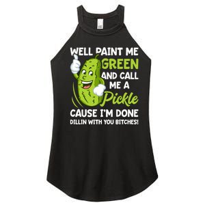 Paint Me Green And Call Me A Pickle Bitches Funny Women's Perfect Tri Rocker Tank