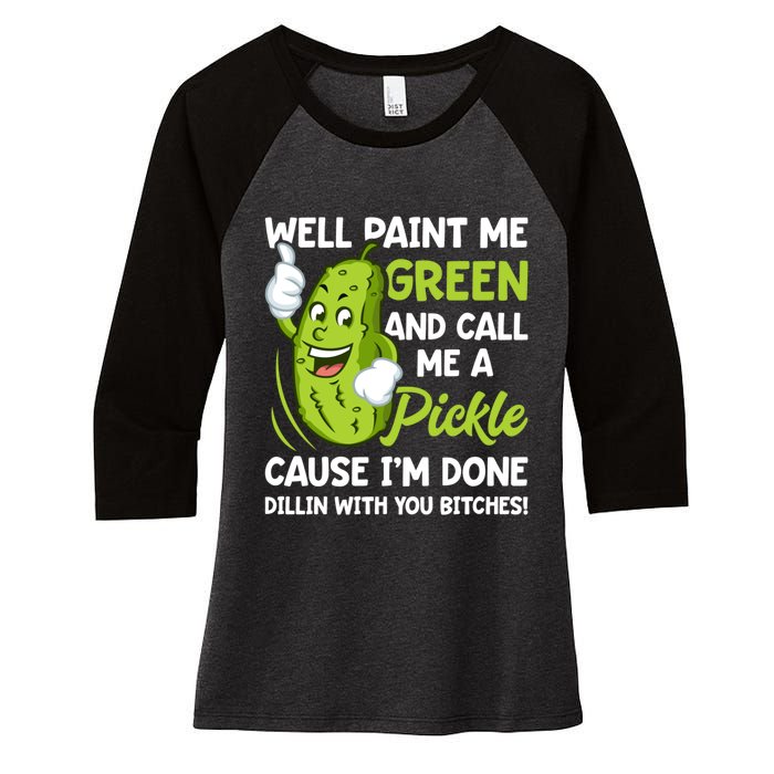 Paint Me Green And Call Me A Pickle Bitches Funny Women's Tri-Blend 3/4-Sleeve Raglan Shirt