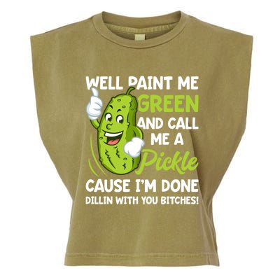 Paint Me Green And Call Me A Pickle Bitches Funny Garment-Dyed Women's Muscle Tee