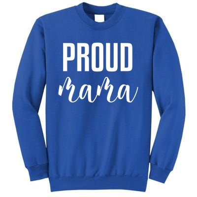 Proud Mama Gift Tall Sweatshirt