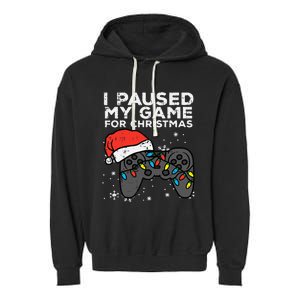 Paused My Game Christmas Gamer Xmas Garment-Dyed Fleece Hoodie