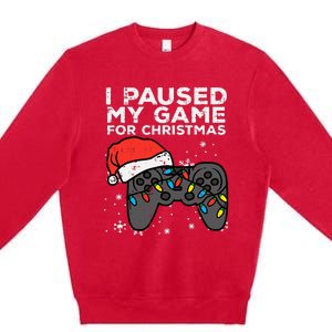 Paused My Game Christmas Gamer Xmas Premium Crewneck Sweatshirt