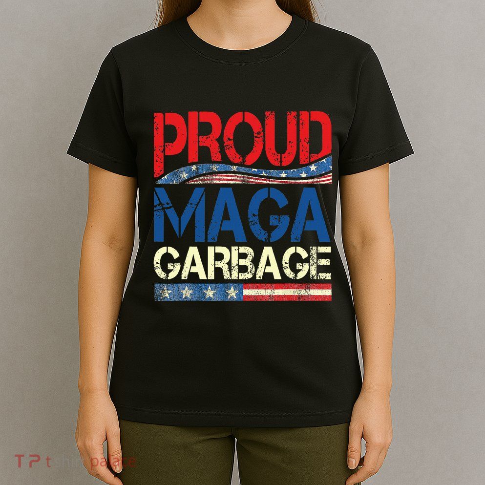 Proud Maga Garbage Trump Supporter T-Shirt