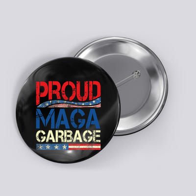 Proud Maga Garbage Trump Supporter Button