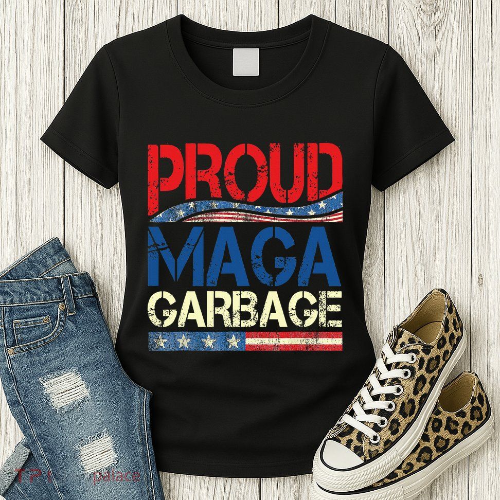 Proud Maga Garbage Trump Supporter Womens T-Shirt