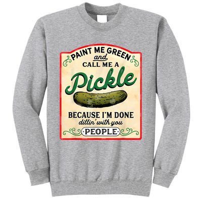 Paint Me Green And Call Me A Pickle Tall Sweatshirt