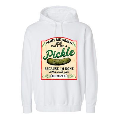 Paint Me Green And Call Me A Pickle Garment-Dyed Fleece Hoodie