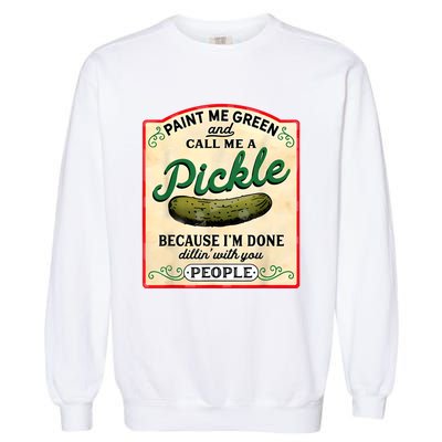 Paint Me Green And Call Me A Pickle Garment-Dyed Sweatshirt