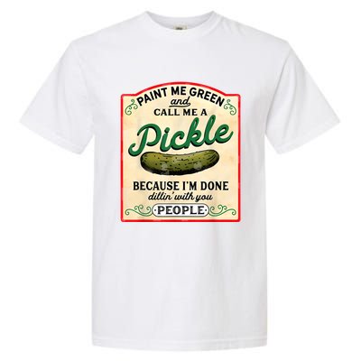 Paint Me Green And Call Me A Pickle Garment-Dyed Heavyweight T-Shirt