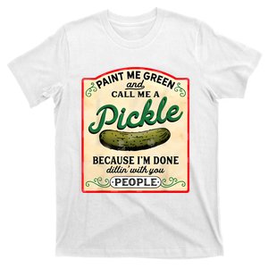 Paint Me Green And Call Me A Pickle T-Shirt