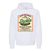 Paint Me Green And Call Me A Pickle Premium Hoodie