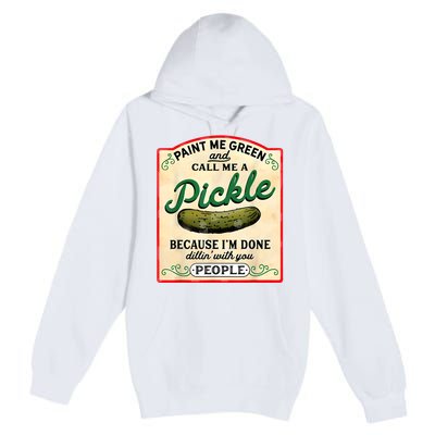 Paint Me Green And Call Me A Pickle Premium Pullover Hoodie