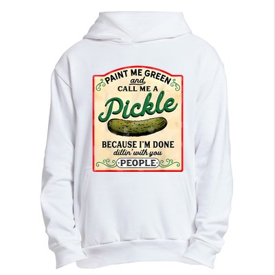 Paint Me Green And Call Me A Pickle Urban Pullover Hoodie