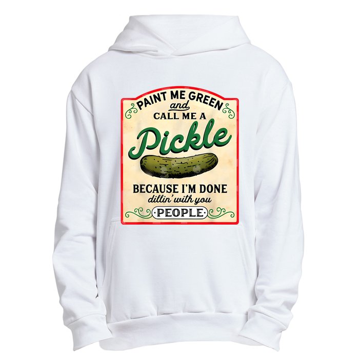 Paint Me Green And Call Me A Pickle Urban Pullover Hoodie