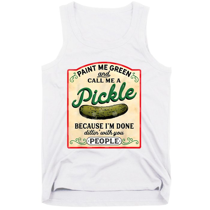 Paint Me Green And Call Me A Pickle Tank Top