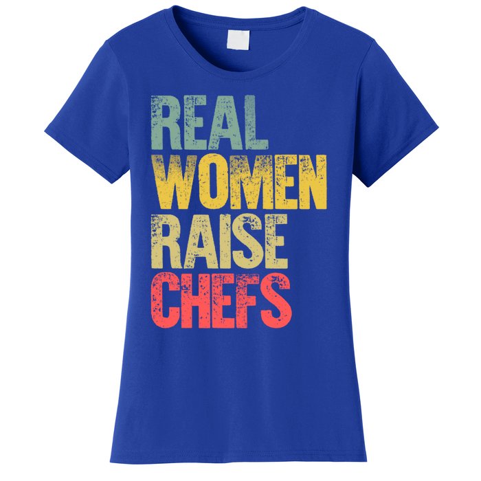 Proud Mom Gift Real Raise Chefs Gift Women's T-Shirt