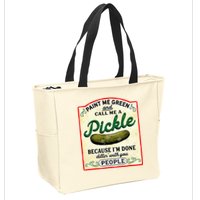 Paint Me Green And Call Me A Pickle Zip Tote Bag
