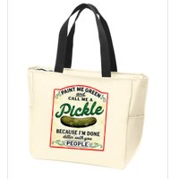 Paint Me Green And Call Me A Pickle Zip Tote Bag