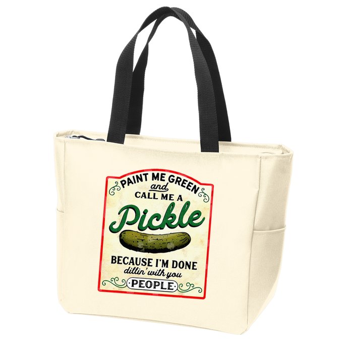 Paint Me Green And Call Me A Pickle Zip Tote Bag