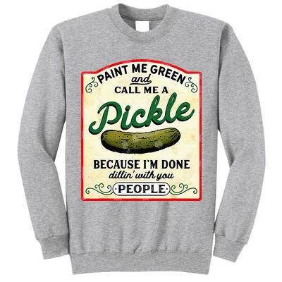 Paint Me Green And Call Me A Pickle Tall Sweatshirt