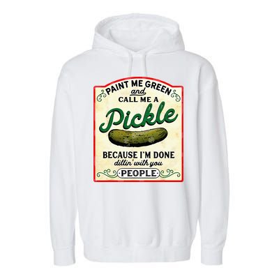 Paint Me Green And Call Me A Pickle Garment-Dyed Fleece Hoodie