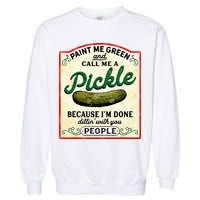 Paint Me Green And Call Me A Pickle Garment-Dyed Sweatshirt