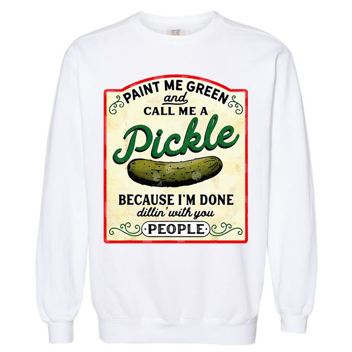 Paint Me Green And Call Me A Pickle Garment-Dyed Sweatshirt