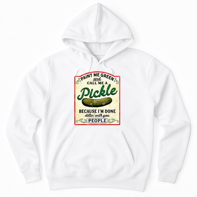 Paint Me Green And Call Me A Pickle Hoodie