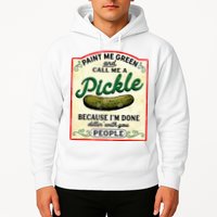 Paint Me Green And Call Me A Pickle Hoodie