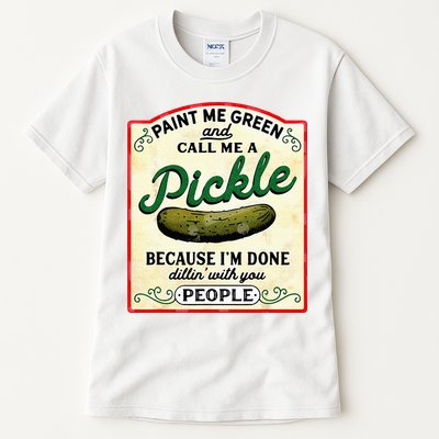 Paint Me Green And Call Me A Pickle Tall T-Shirt