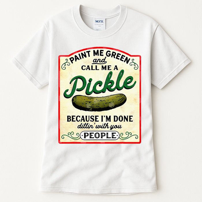 Paint Me Green And Call Me A Pickle Tall T-Shirt