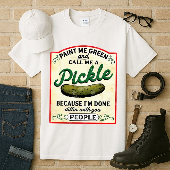 Paint Me Green And Call Me A Pickle Tall T-Shirt