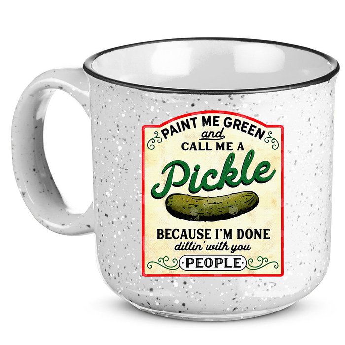 Paint Me Green And Call Me A Pickle 15oz Campfire Ceramic Mug