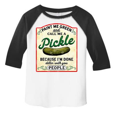 Paint Me Green And Call Me A Pickle Toddler Fine Jersey T-Shirt