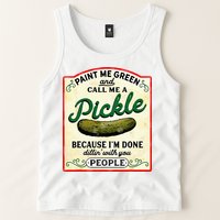 Paint Me Green And Call Me A Pickle Tank Top