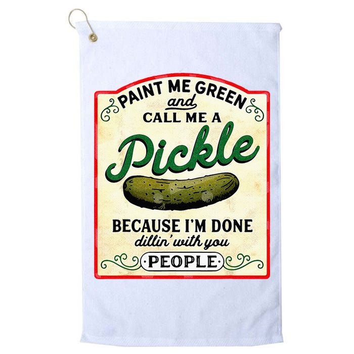 Paint Me Green And Call Me A Pickle Golf Towel