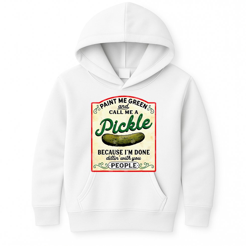 Paint Me Green And Call Me A Pickle Kids Hoodie