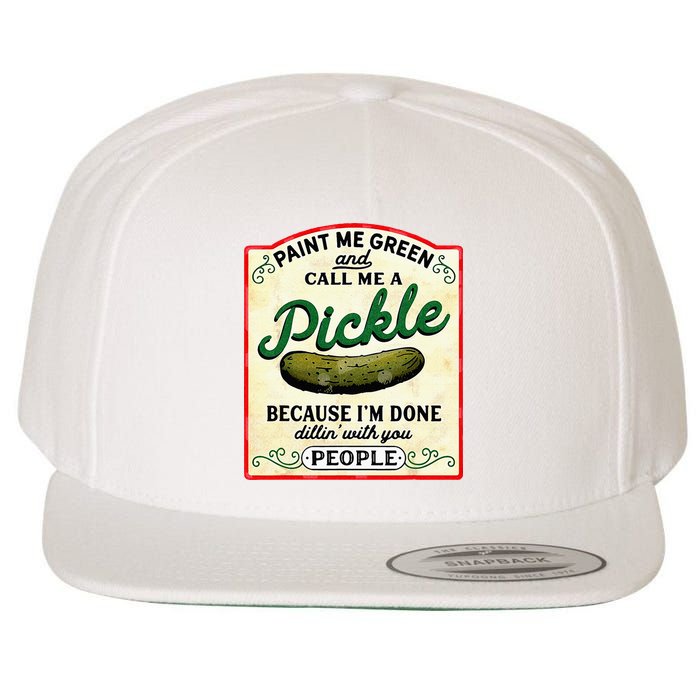 Paint Me Green And Call Me A Pickle Wool Snapback Cap
