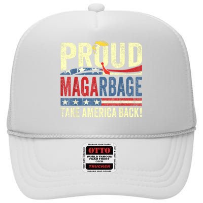 Proud Maga Garbage Proud To Be Garbage Trump Supporters High Crown Mesh Back Trucker Hat