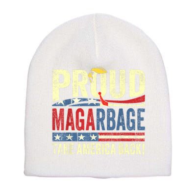 Proud Maga Garbage Proud To Be Garbage Trump Supporters Short Acrylic Beanie