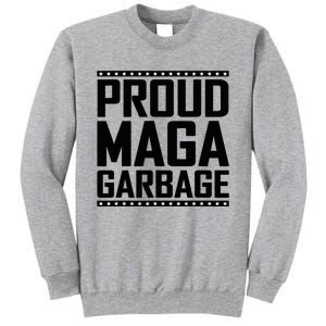 Proud Maga Garbage Trump Vance Supporter 2024 Tall Sweatshirt