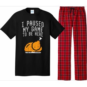 Paused My Game To Be Here Turkey Thanksgiving Gamer Funny Pajama Set