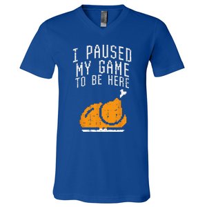 Paused My Game To Be Here Turkey Thanksgiving Gamer Funny V-Neck T-Shirt