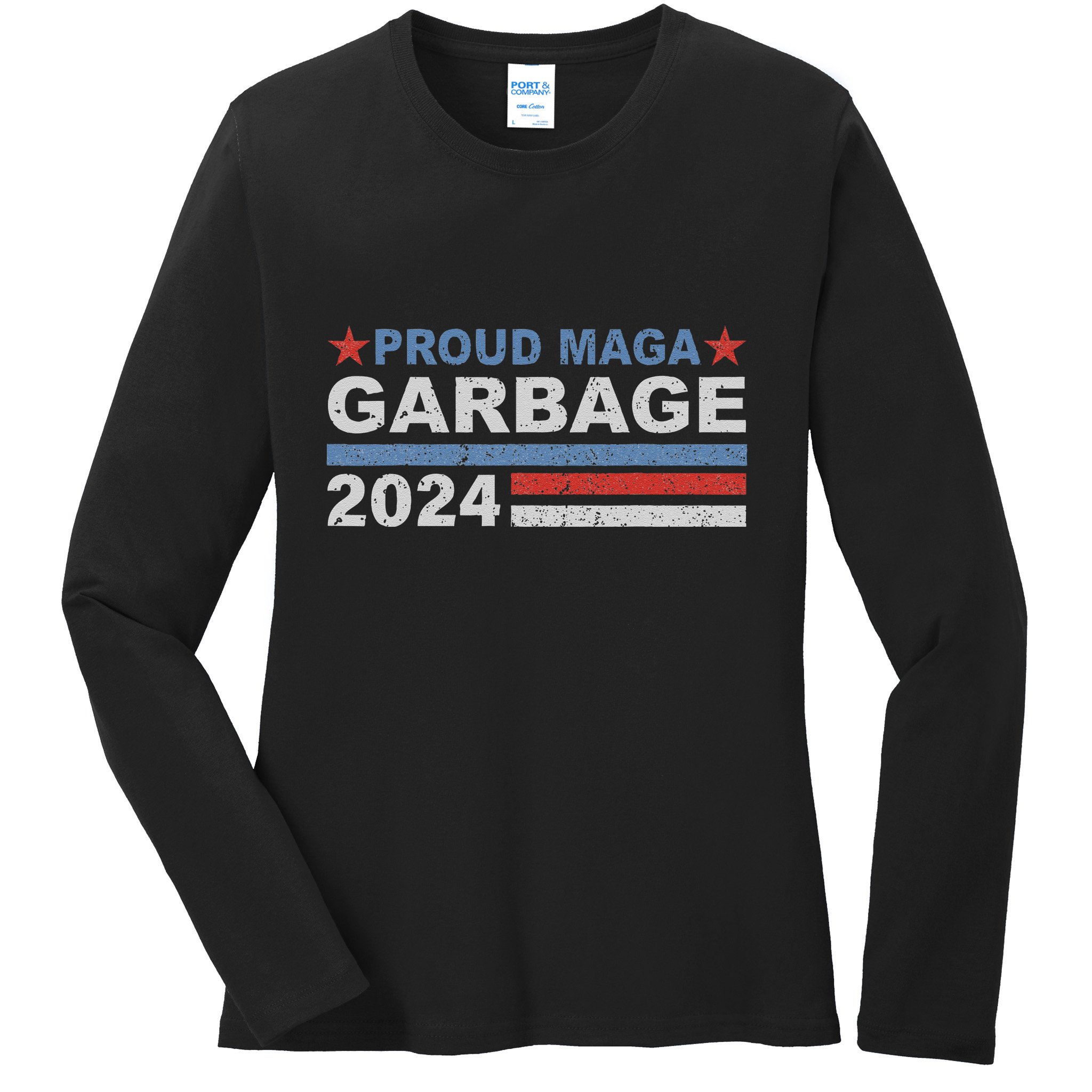 Proud Maga Garbage Trump Supporter Ladies Long Sleeve Shirt
