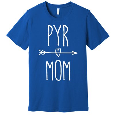 Pyr Mom Gift Cute Great Pyrenees Mom Cute Gift Premium T-Shirt