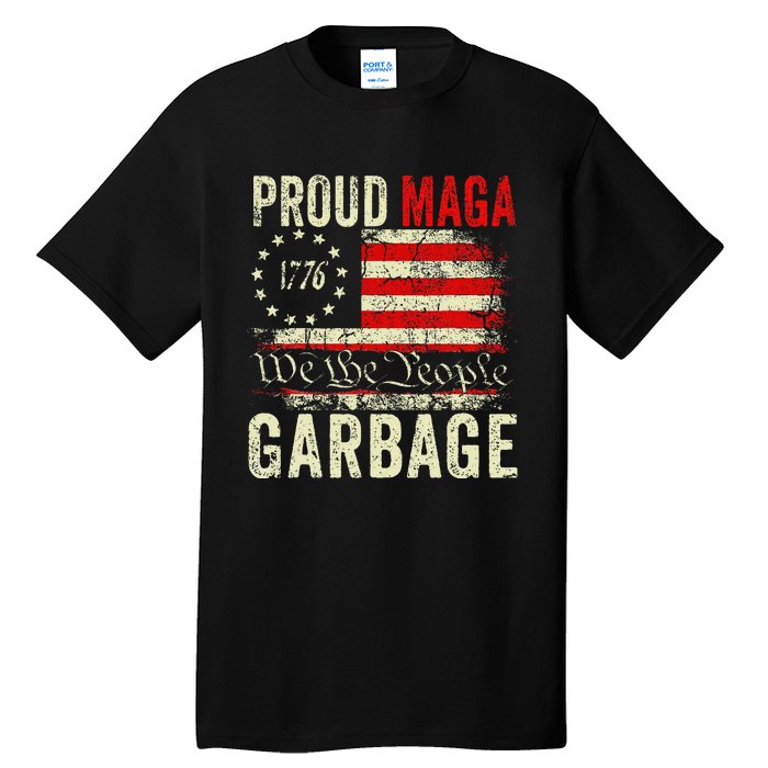 Proud Maga Garbage Make American Garbage Great Again Tall T-Shirt