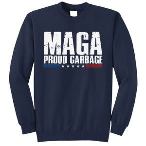 Proud Maga Garbage Trump Supporter Tall Sweatshirt