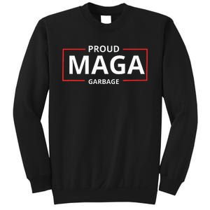 Proud Maga Garbage Proud To Be Garbage Trump Sweatshirt