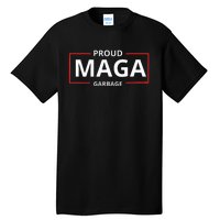 Proud Maga Garbage Proud To Be Garbage Trump Tall T-Shirt