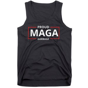 Proud Maga Garbage Proud To Be Garbage Trump Tank Top